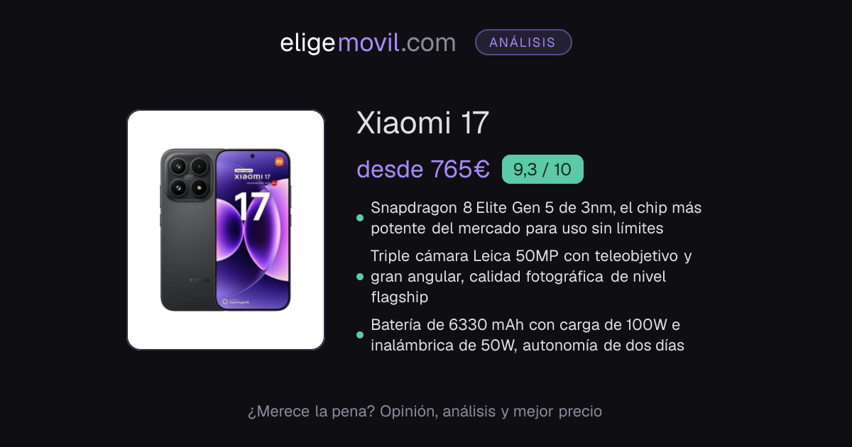 Xiaomi 17: ¿merece la pena? Opinión y precio 2026 — EligeMovil