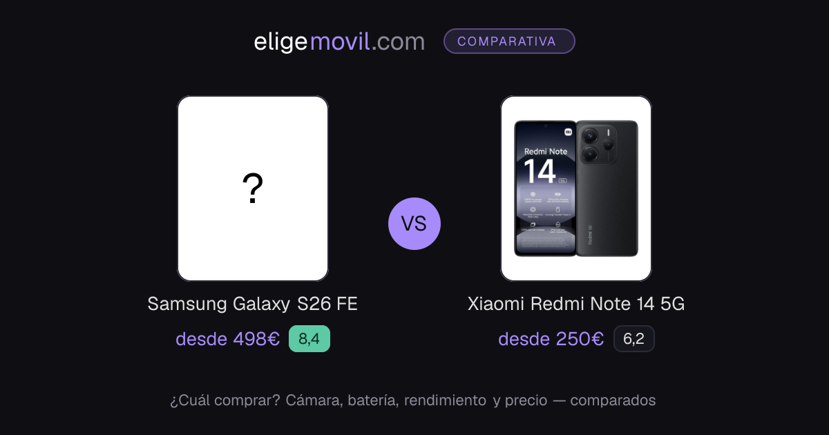 Samsung Galaxy S26 FE vs Xiaomi Redmi Note 14 5G: ¿cuál comprar?